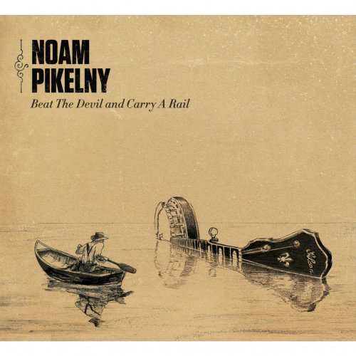 Noam Pikelny - Beat the Devil and Carry a Rail (2011)