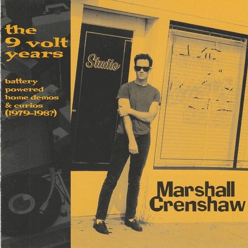 Marshall Crenshaw - The 9-Volt Years: Battery Powered Home Demos & Curios (1979-198?) (1998)