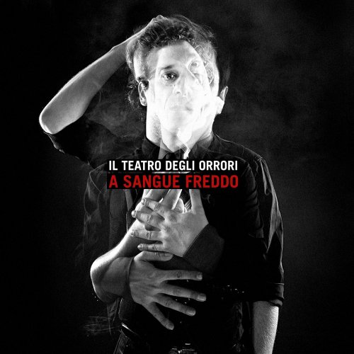 Il Teatro Degli Orrori - A sangue freddo (2009)