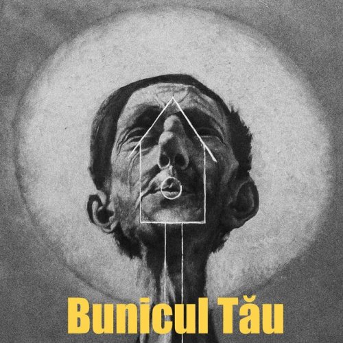 Bunicul Tău - (your grandfather) (2023)