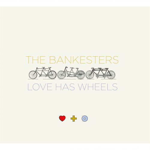 The Bankesters - Love Has Wheels (2013)