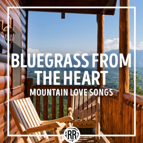VA - Bluegrass from the Heart: Mountain Love Songs (2023)