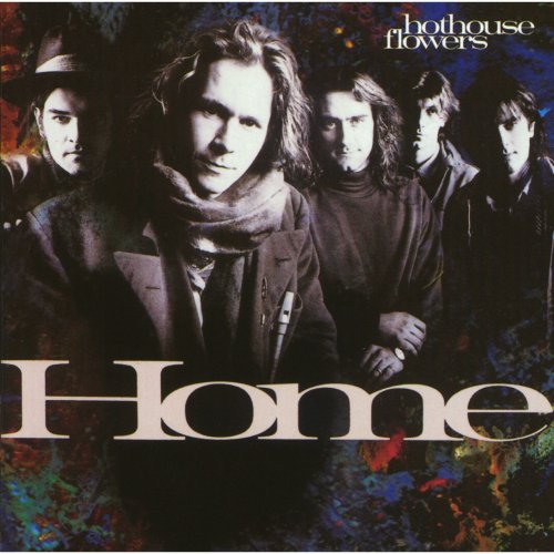 Hothouse Flowers - Home (1990)