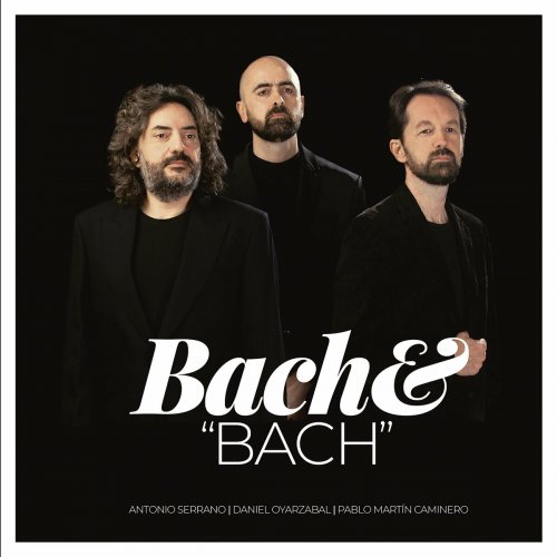 Antonio Serrano - Bach & "BACH" (2023)