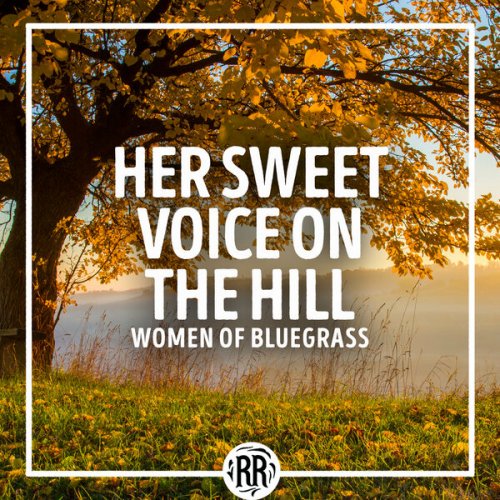 VA - Her Sweet Voice on the Hill: Women of Bluegrass (2022)