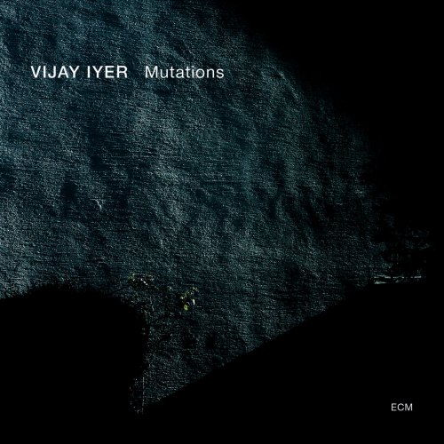 Vijay Iyer - Mutations (2014) [Hi-Res]