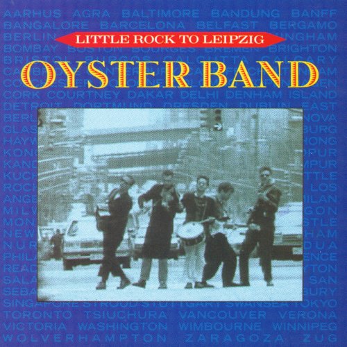 Oysterband - Little Rock to Leipzig (1990)