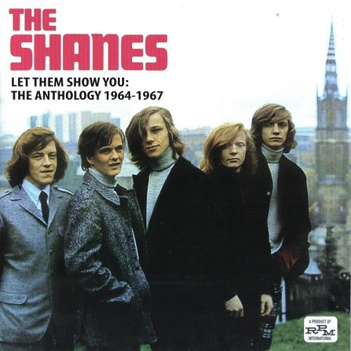 Shanes - Let Them Show You: The Anthology 1964-1967 (2014)