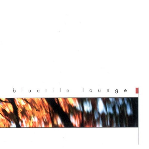 Bluetile Lounge - Half Cut (1998)