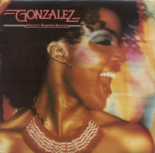 Gonzalez - Haven't Stopped Dancin' (1979)