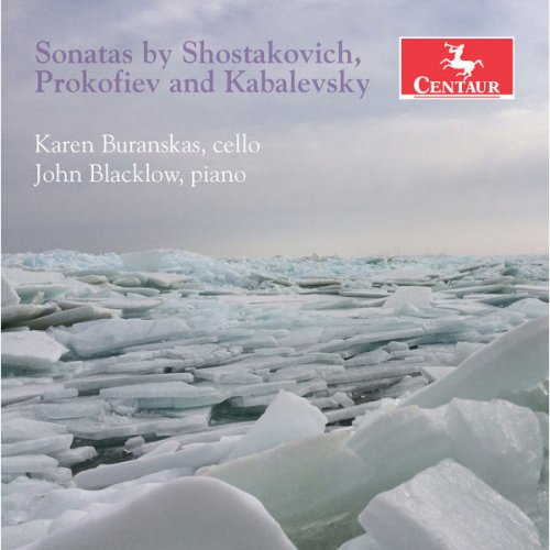 Karen Buranskas & John Blacklow - Shostakovich, Prokofiev & Kabalevsky: Cello Sonatas (2016)