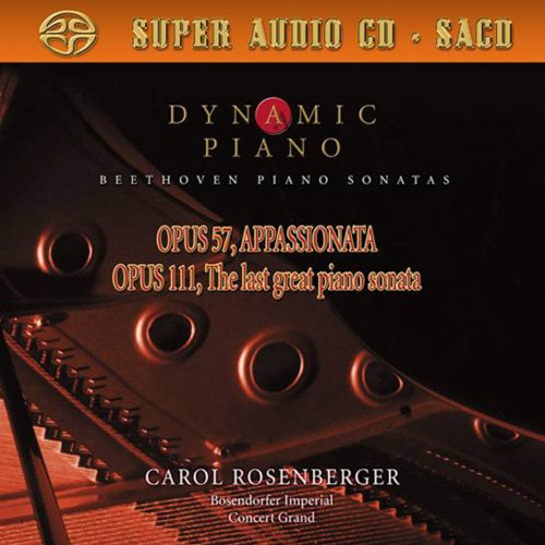 Carol Rosenberger - Dynamic Piano - Beethoven Piano Sonatas Op. 57 "Appassionata" / Op. 111 (2002) [SACD]
