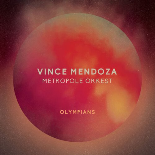 Vince Mendoza & Metropole Orkest - Olympians (2023) [Hi-Res]