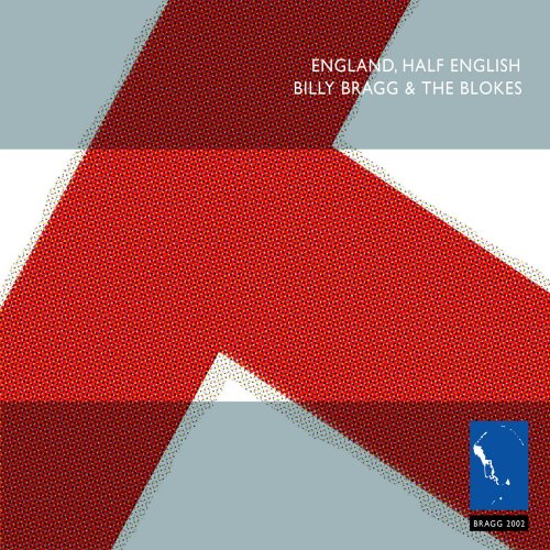Billy Bragg & The Blokes - England, Half English (2CD) (2006)