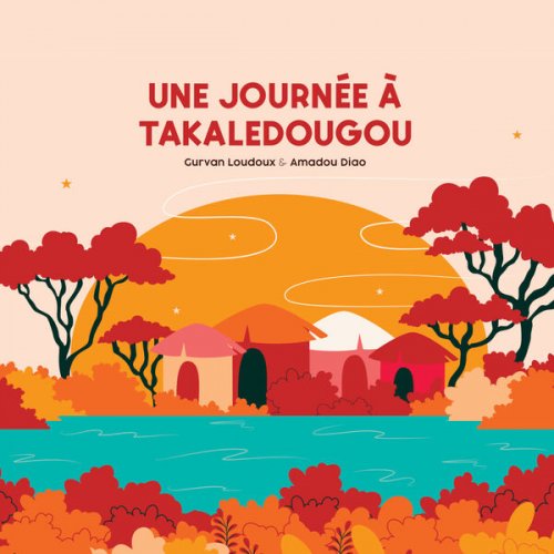 Gurvan Loudoux, Amadou Diao - Une Journée à Takalédougou (2023)