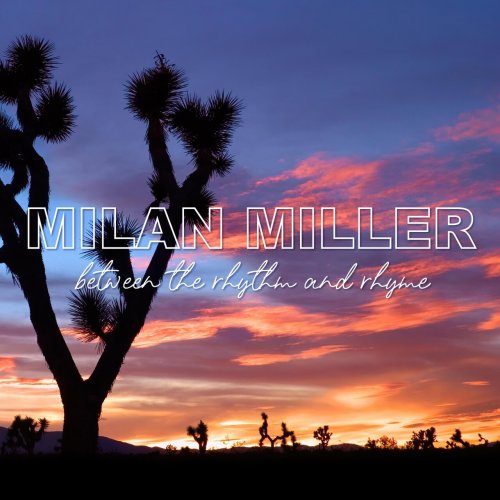 Milan Miller - Between the Rhythm and Rhyme (2023)