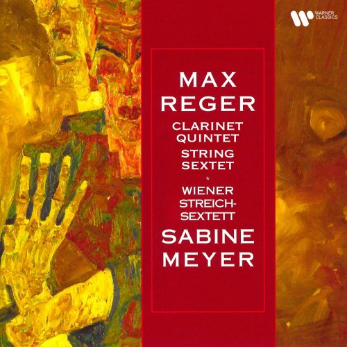 Sabine Meyer - Reger: Clarinet Quintet, Op. 146 & String Sextet, Op. 118 (2023)