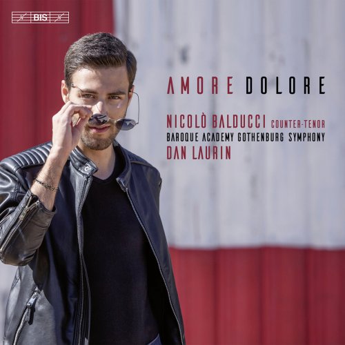 Nicolò Balducci, Baroque Academy Gothenburg Symphony and Dan Laurin - Amore Dolore - Countertenor Arias (2023)