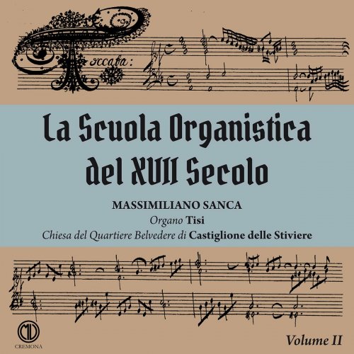 Massimiliano Sanca - Various authors: La Scuola Organistica del Xvii Secolo vol.II - Massimiliano Sanca organo (2023)