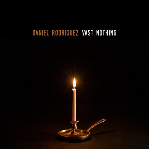 Daniel Rodriguez - Vast Nothing (2023)