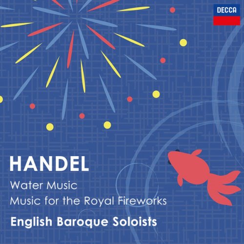 English Baroque Soloists - Handel - Water Music; Music for the Royal Fireworks etc. (2023)