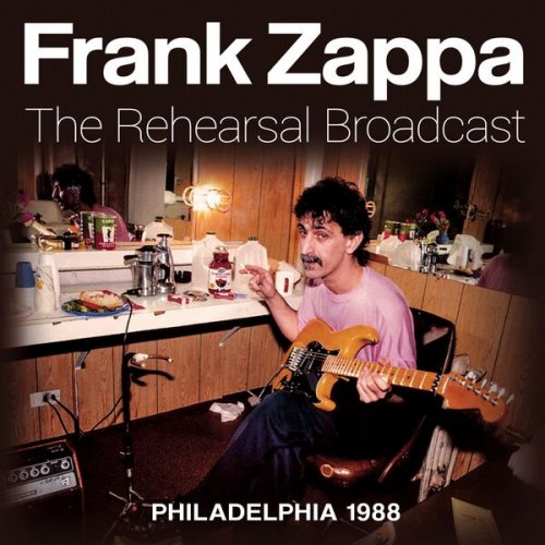 Frank Zappa - The Rehearsal Broadcast (2019)