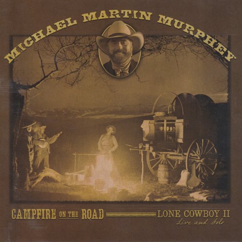Michael Martin Murphey - Campfire on the Road (2012)