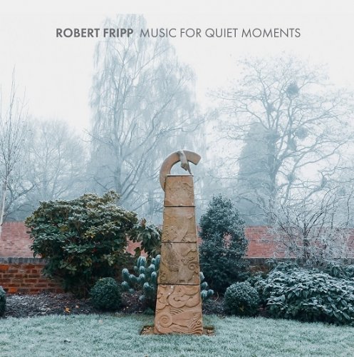 Robert Fripp - Music For Quiet Moments 1-52 (2021) Hi-Res