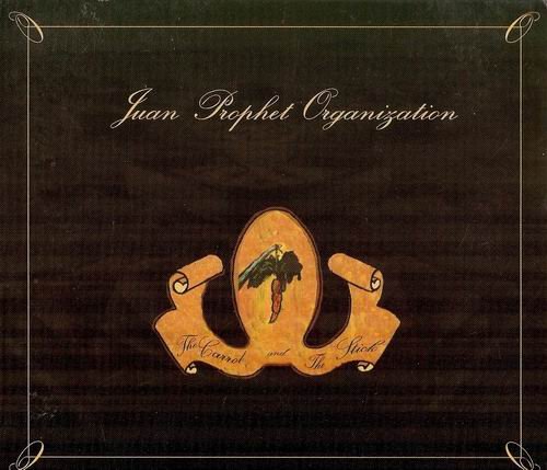 Juan Propphet Organization - The Carrot And The Stick (2005)