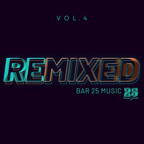 VA - Bar 25 Music Remixed Vol.4 (2023)