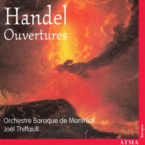 Orchestre Baroque de Montréal, Joël Thiffault - Handel: Ouvertures (1999)