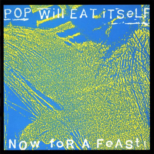 Pop Will Eat Itself - Now for a Feast! (25th Anniversary Expanded Edition) (2011)