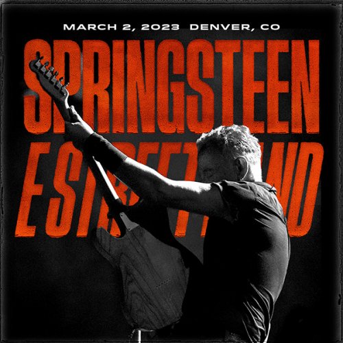 Bruce Springsteen & The E-Street Band - 2023-03-02 Ball Arena, Denver, CO (2023)