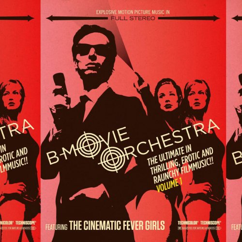 B-Movie Orchestra - The Ultimate In Thrilling, Erotic And Raunchy Filmmusic!! (2012)