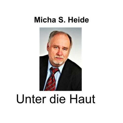 Micha S. Heide - Unter die Haut (2023)