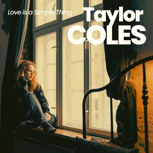 Taylor Coles - Love Is a Simple Thing (2023)