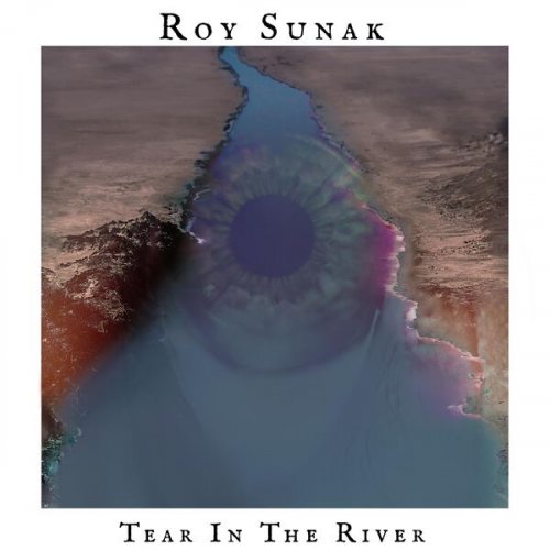 Roy Sunak - Tear In The River (2022)