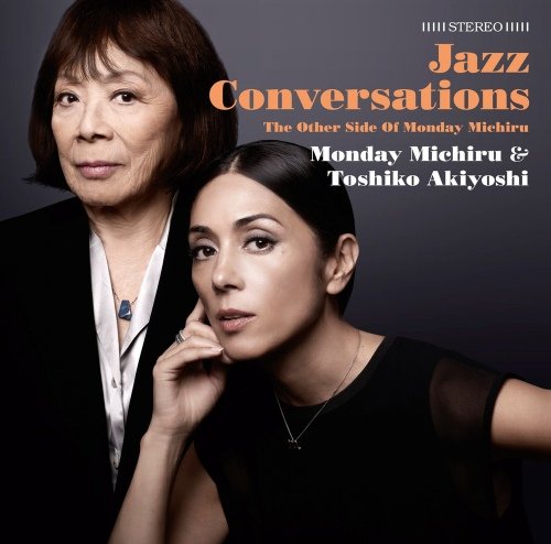 Monday Michiru & Toshiko Akiyoshi - Jazz Conversations (2015)