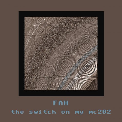 Fah - The Switch On My MC202 (2023)