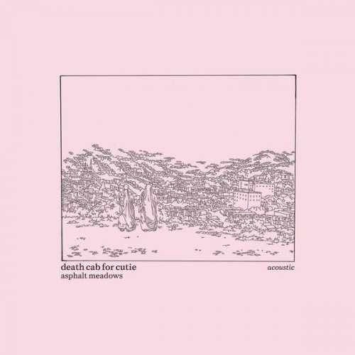 Death Cab For Cutie - Asphalt Meadows (Acoustic) (2023) [Hi-Res]