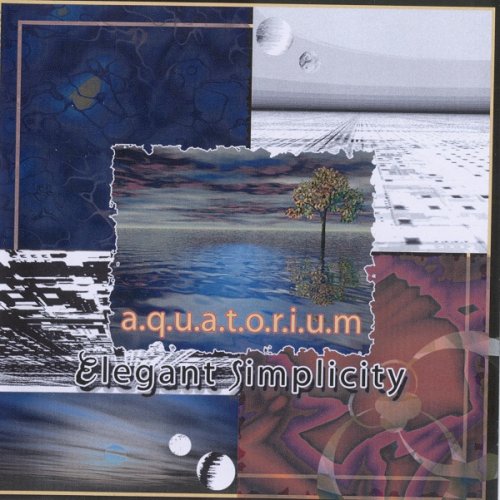 Elegant Simplicity - Aquatorium (2004)