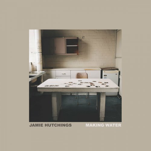 Jamie Hutchings - Making Water (2023)