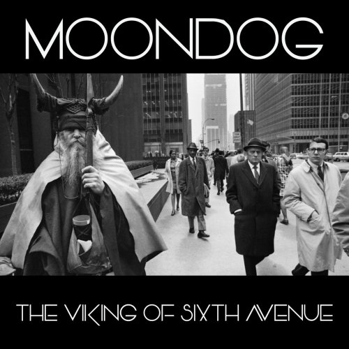 Moondog - The Viking Of Sixth Avenue (Remastered) (2006)