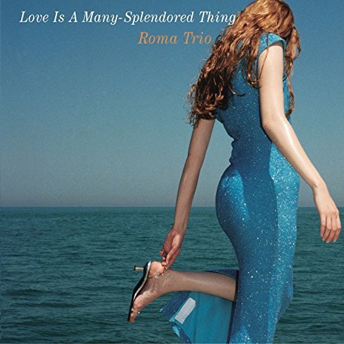 Roma Trio - Love Is A Many-Splendored Thing (2007) CD Rip