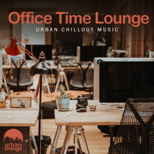 VA - Office Time Lounge: Urban Chillout Music (2023)