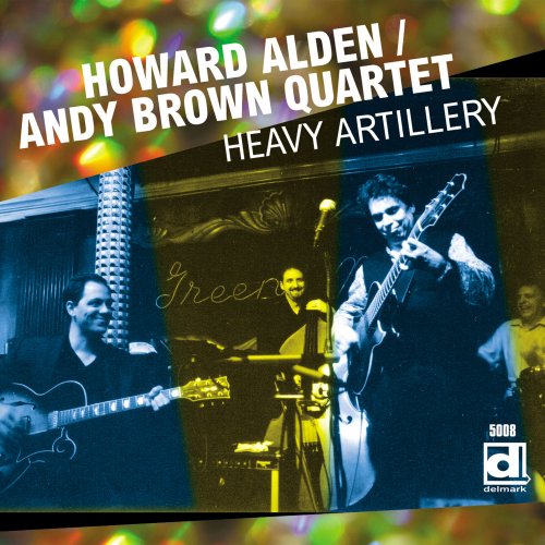 Howard Alden, Andy Brown Quartet - Heavy Artillery (2013)