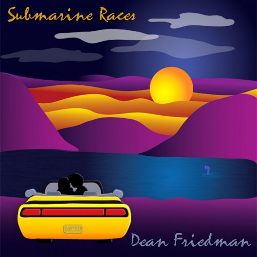 Dean Friedman - Submarine Races (2010)