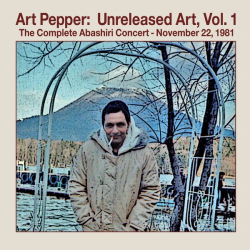 Art Pepper - Unreleased Art Volume 1: The Complete Abashiri Concert – November 22, 1981 (2023)