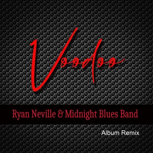 Ryan Neville & Midnight Blues Band - Voodoo Masters (Album Remix) (2023)