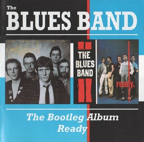 The Blues Band - The Bootleg Album / Ready (1980/2000)